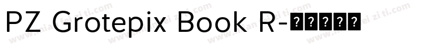 PZ Grotepix Book R字体转换